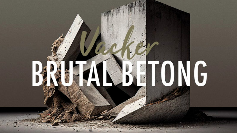 Vacker Brutal Betong – Rehellisesti ruma betoni