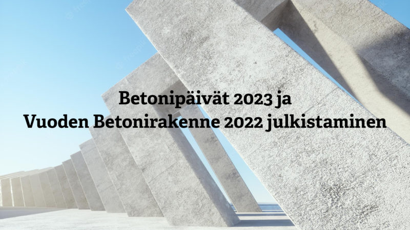 Betonipäivä ”Carbon free and Recycled Concrete in new future” -seminaari & Vuoden Betonirakenne 2022 julkistamistilaisuus Dipolissa